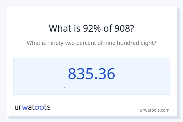 908 નું 92% કેટલું થાય?