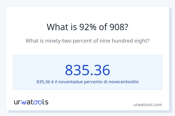 Qual è il 92% di 908?